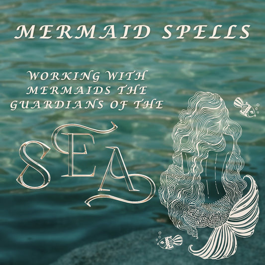 Mermaid Spells Same Day - Working with Mermaids - Secrets of the Mystics